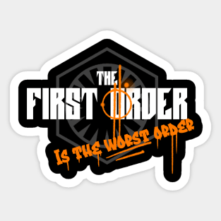 The worst order Sticker